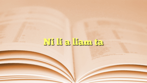 Ni li a liam ta