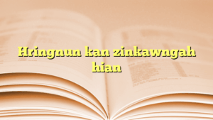 Hringnun kan zinkawngah hian
