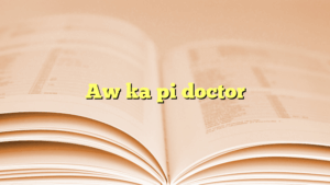 Aw ka pi doctor