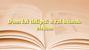 Dam lai thlipui a ral hunah chuan
