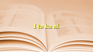 I ta ka ni