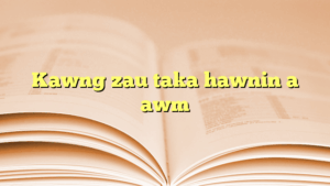 Kawng zau taka hawnin a awm