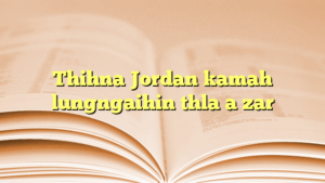 Thihna Jordan kamah lungngaihin thla a zar