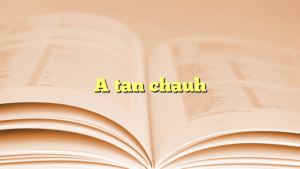 A tan chauh