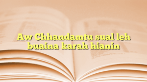 Aw Chhandamtu sual leh buaina karah hianin
