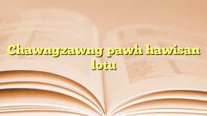 Chawngzawng pawh hawisan lotu