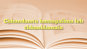 Chhandamtu hmangaihna leh chhanhimnain