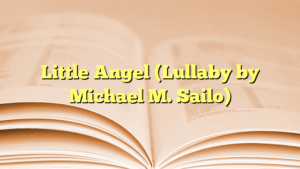 Little Angel (Lullaby by Michael M. Sailo)