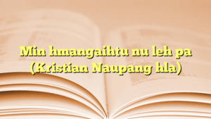 Min hmangaihtu nu leh pa (Kristian Naupang hla)