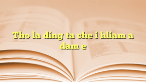 Tho la ding ta che i hliam a dam e