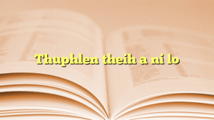 Thup hlen theih a ni lo